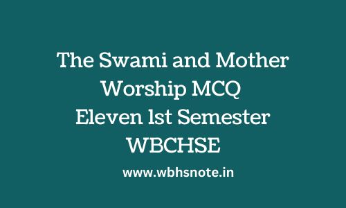 The Swami and Mother Worship MCQ | Eleven 1st Semester WBCHSE