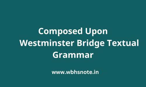 Composed Upon Westminster Bridge Textual Grammar