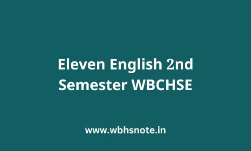 Eleven English 2nd Semester WBCHSE