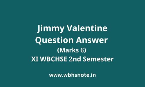 Jimmy Valentine Question Answer (Marks 6)