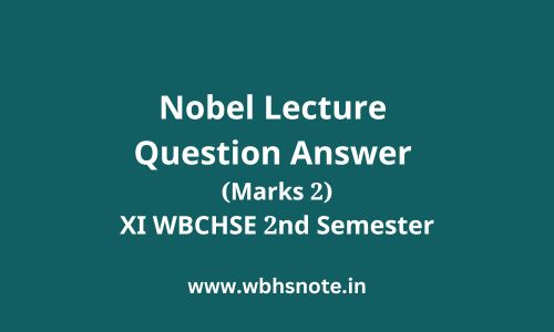 Nobel Lecture Question Answer (Marks 2)