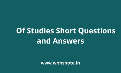 Of Studies Short Questions and Answers