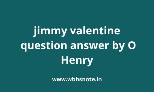 jimmy valentine question answer by O Henry