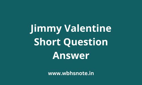 Jimmy Valentine Short Question Answer